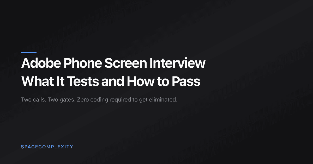 Adobe Phone Screen Interview: What It Tests and How to Pass
