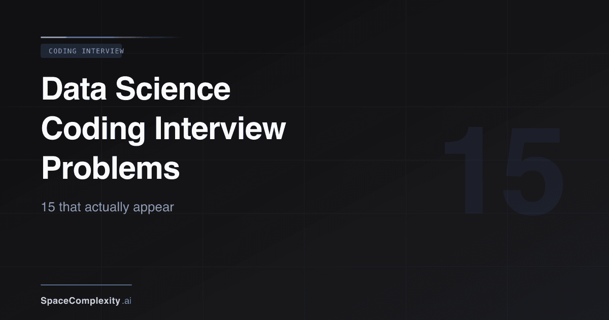 Data Science Coding Interview Problems: 15 That Actually Appear