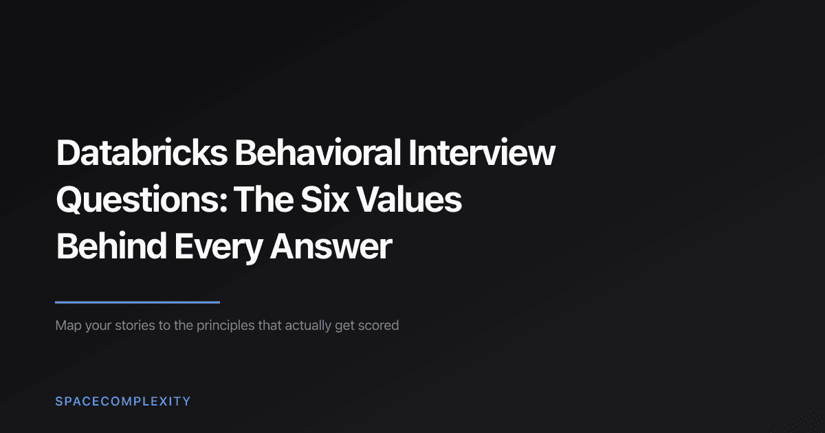 Databricks Behavioral Interview Questions: The Six Values Behind Every Answer