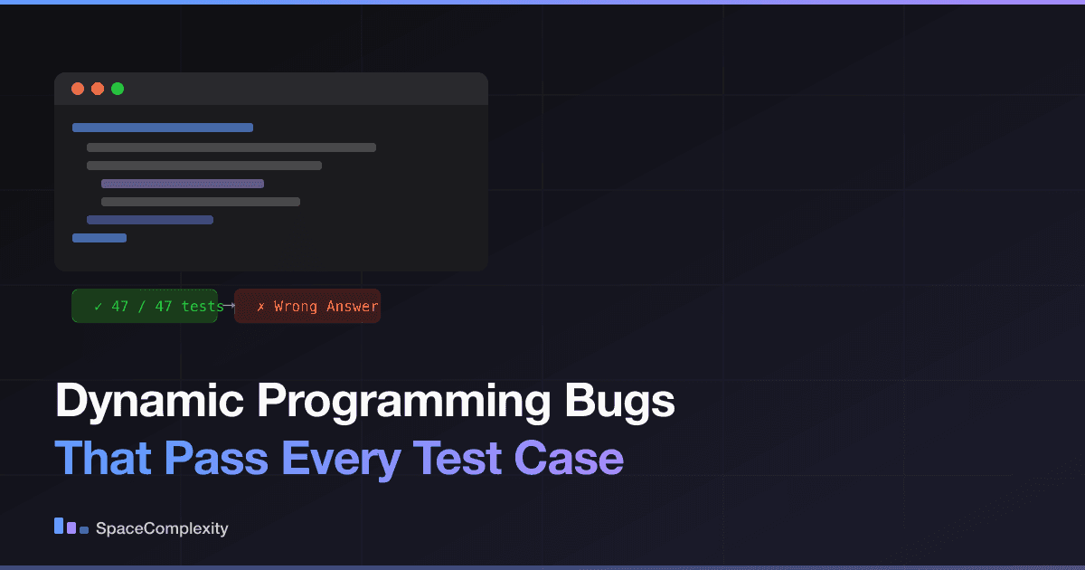 Dynamic Programming Bugs That Pass Every Obvious Test Case