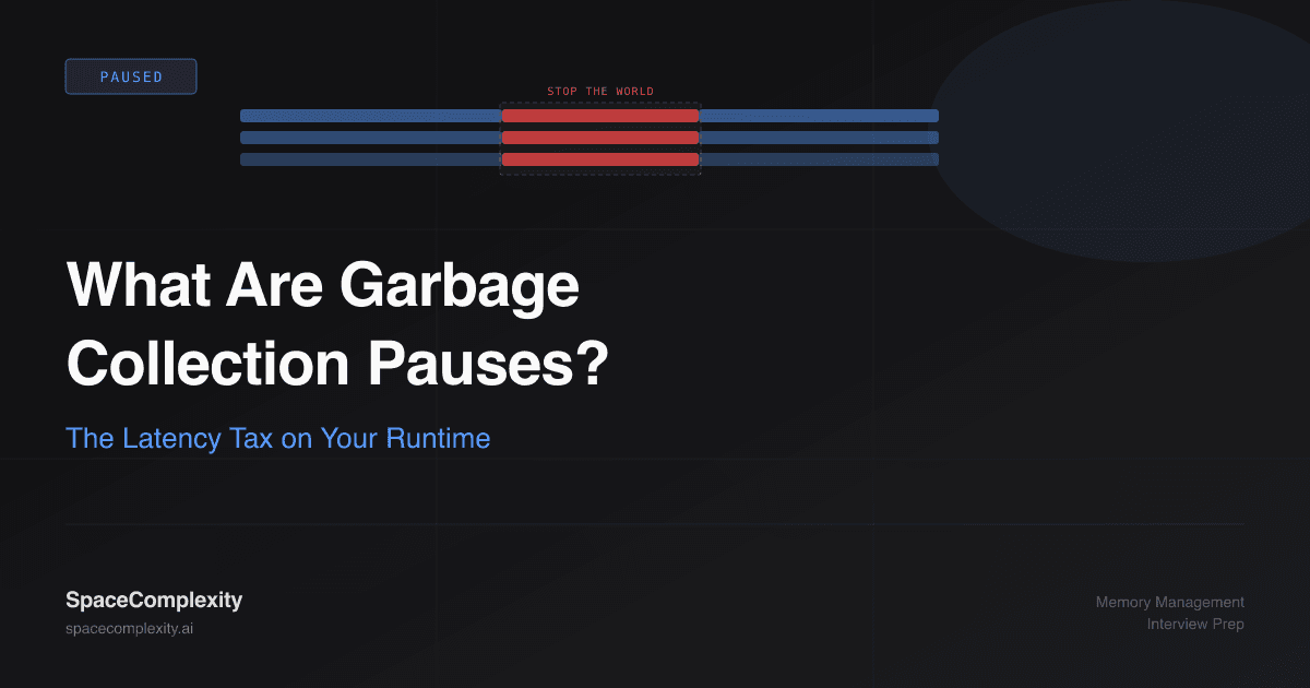 What Are Garbage Collection Pauses? The Latency Tax on Your Runtime