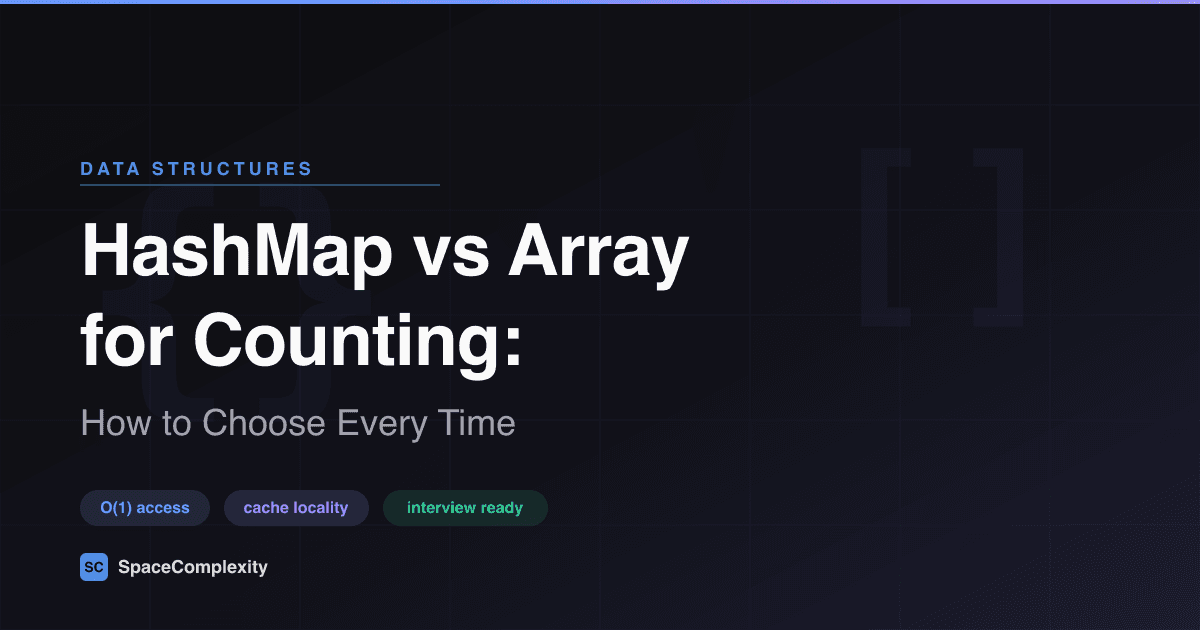 HashMap vs Array for Counting: How to Choose Every Time