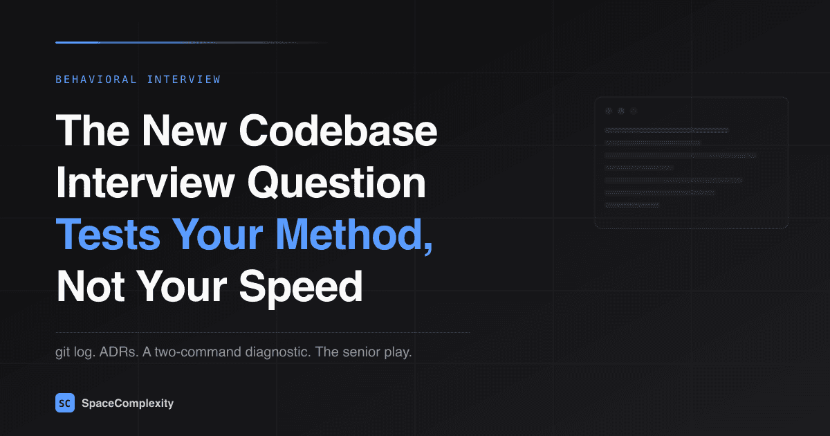 The New Codebase Interview Question Tests Your Method, Not Your Speed
