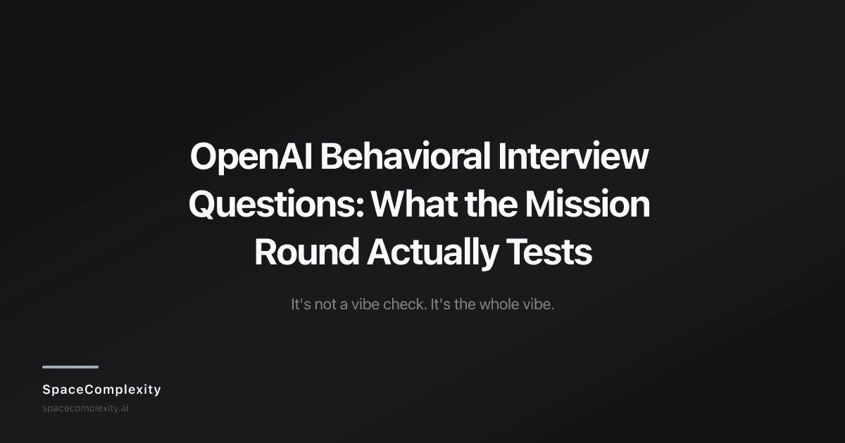OpenAI Behavioral Interview Questions: What the Mission Round Actually Tests