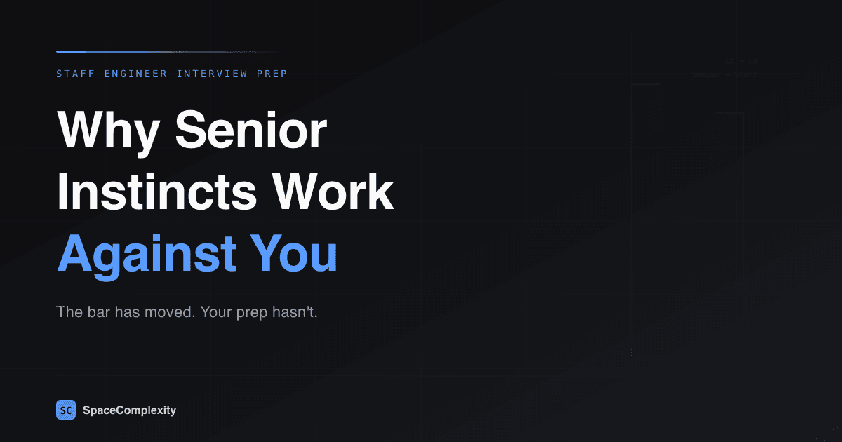 Staff Engineer Interview Prep: Why Senior Instincts Work Against You