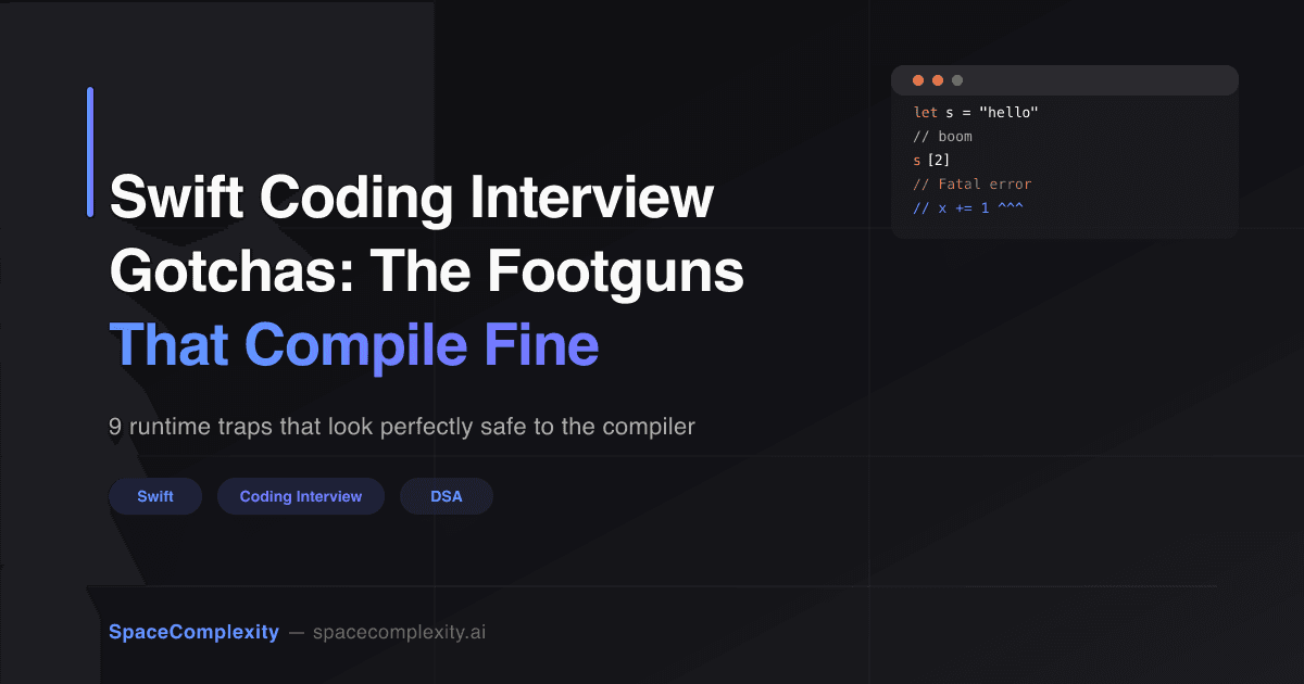 Swift Coding Interview Gotchas: The Footguns Nobody Warns You About