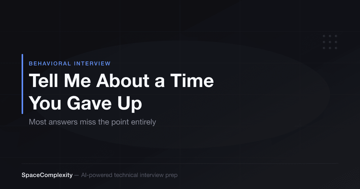 Tell Me About a Time You Gave Up: Most Answers Miss the Point