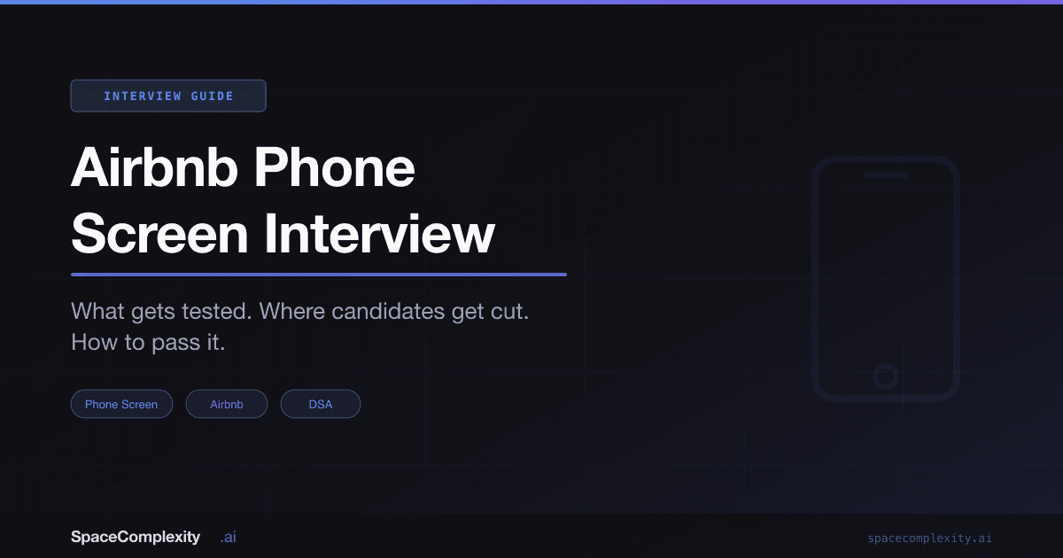 Airbnb Phone Screen Interview: What Gets Tested and How to Pass It