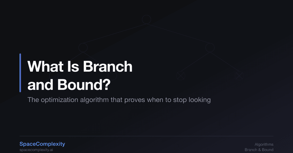 What Is Branch and Bound? The Optimization Algorithm Explained