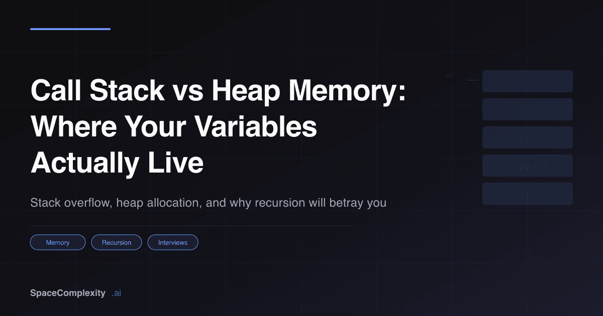 Call Stack vs Heap Memory: Where Your Variables Actually Live