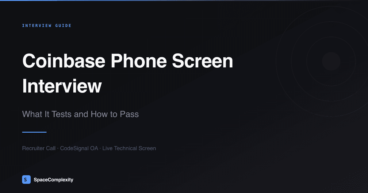 Coinbase Phone Screen Interview: What It Tests and How to Pass