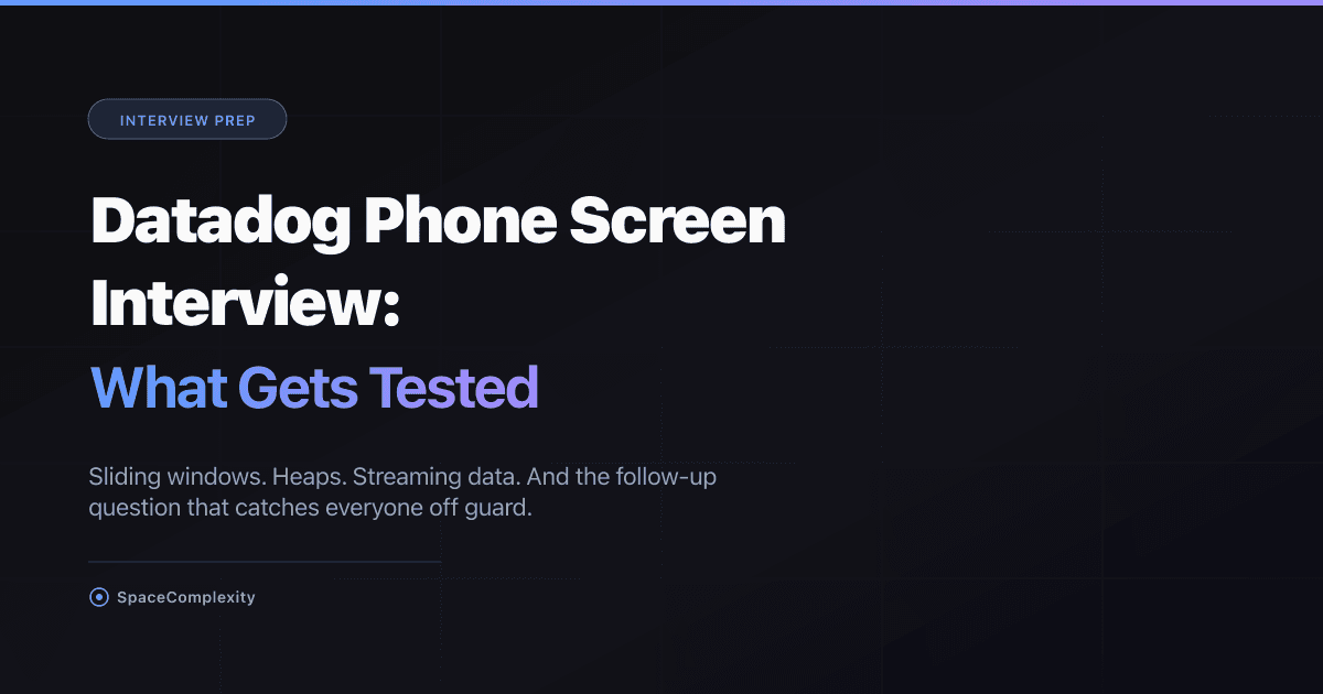 Datadog Phone Screen Interview: What Gets Tested and How to Pass