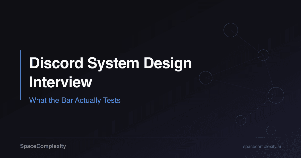 Discord System Design Interview: What the Bar Actually Tests
