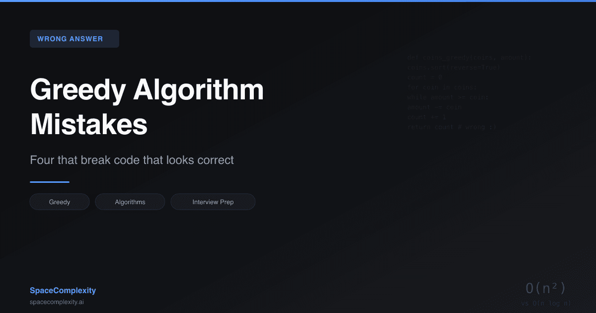 Greedy Algorithm Mistakes: Four That Break Code That Looks Correct