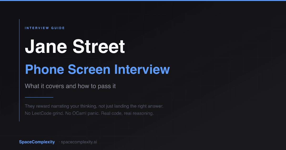 Jane Street Phone Screen Interview: What It Covers and How to Pass It