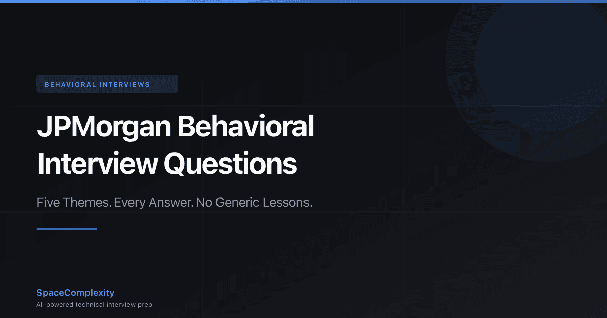 JPMorgan Behavioral Interview Questions: Five Themes, Every Answer