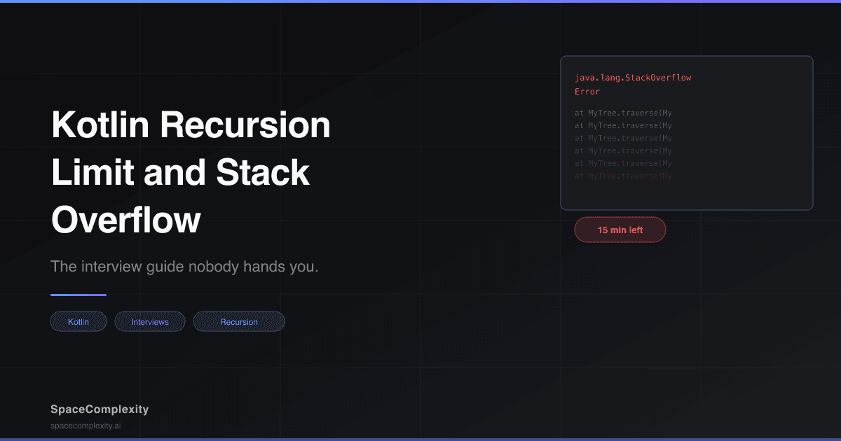 Kotlin Recursion Limit and Stack Overflow: The Interview Guide