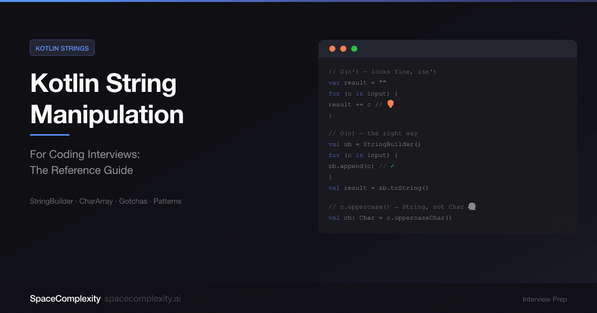 Kotlin String Manipulation for Coding Interviews: The Reference Guide