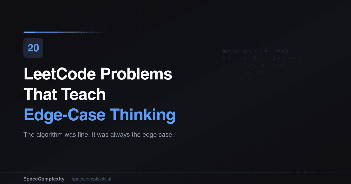 20 LeetCode Problems That Teach Edge-Case Thinking