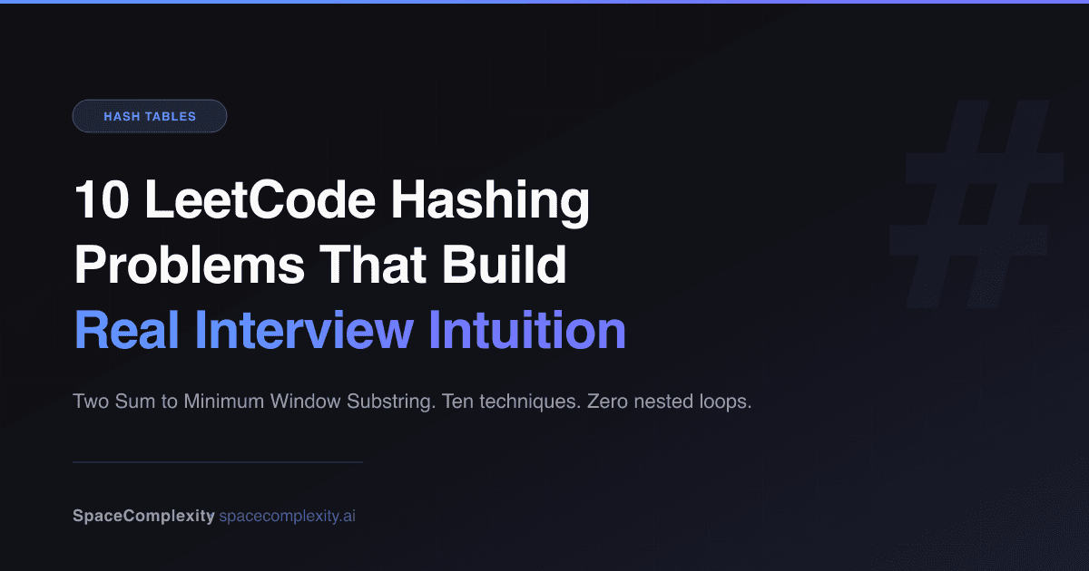 10 LeetCode Hashing Problems That Build Real Interview Intuition