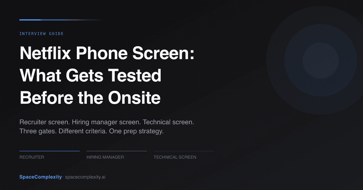 Netflix Phone Screen: What Gets Tested Before the Onsite
