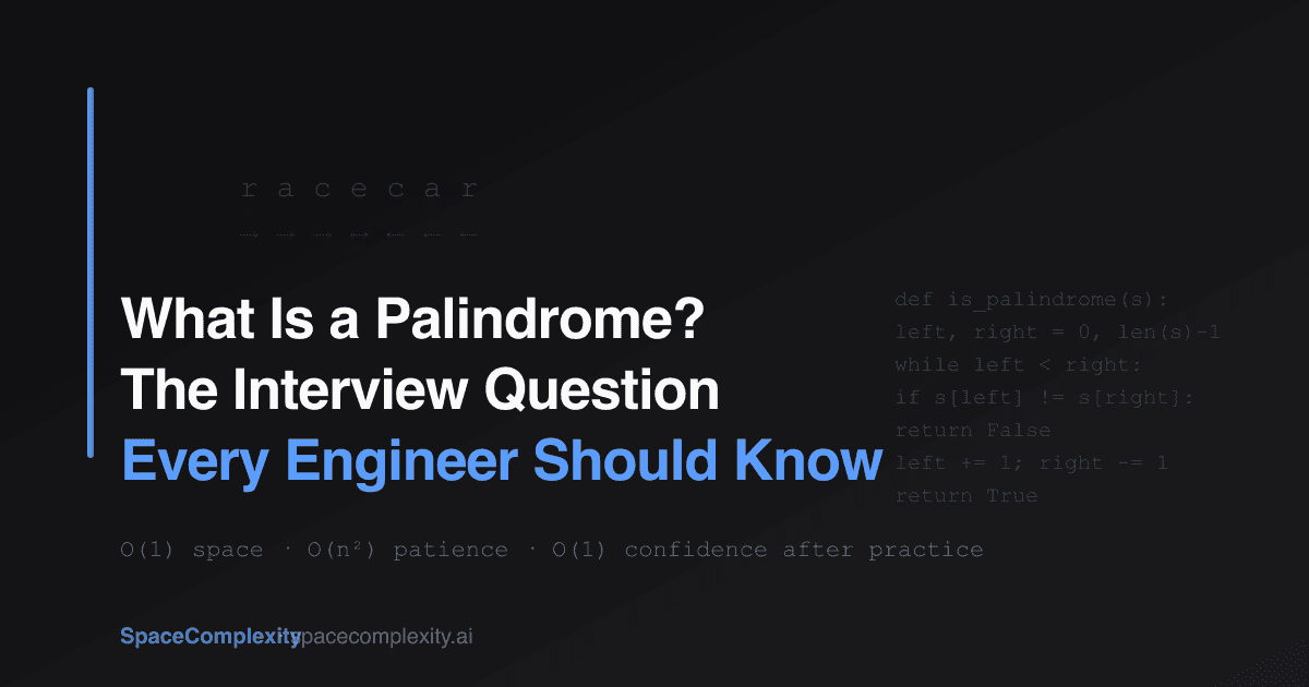 What Is a Palindrome? The Interview Question Every Engineer Should Know