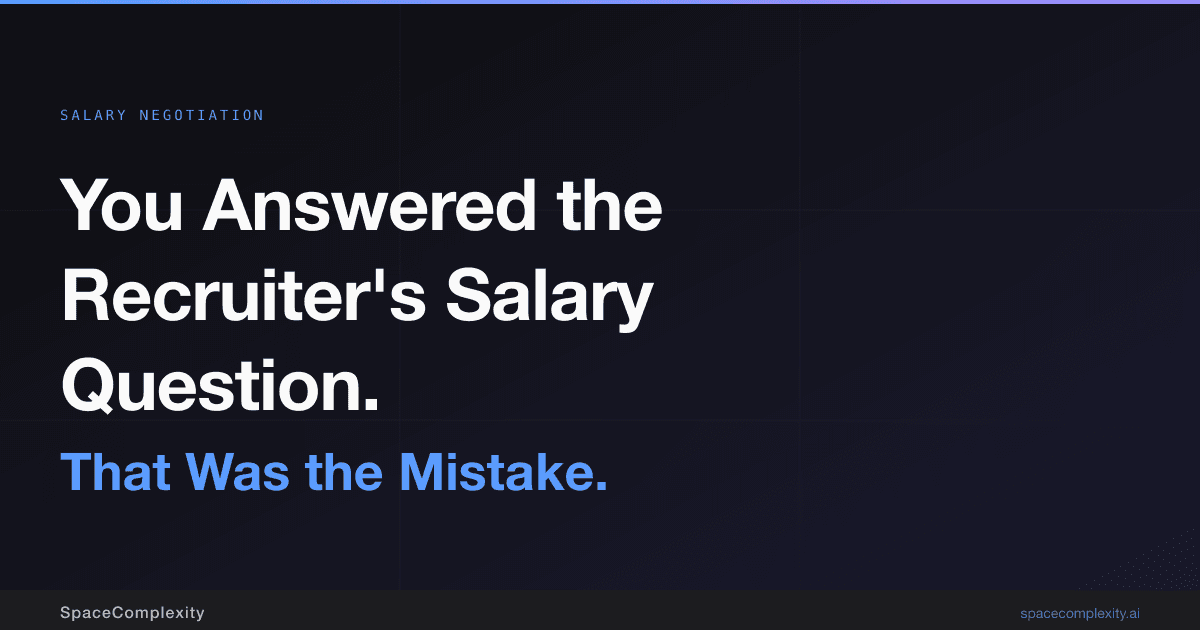 You Answered the Recruiter's Salary Question. That Was the Mistake.