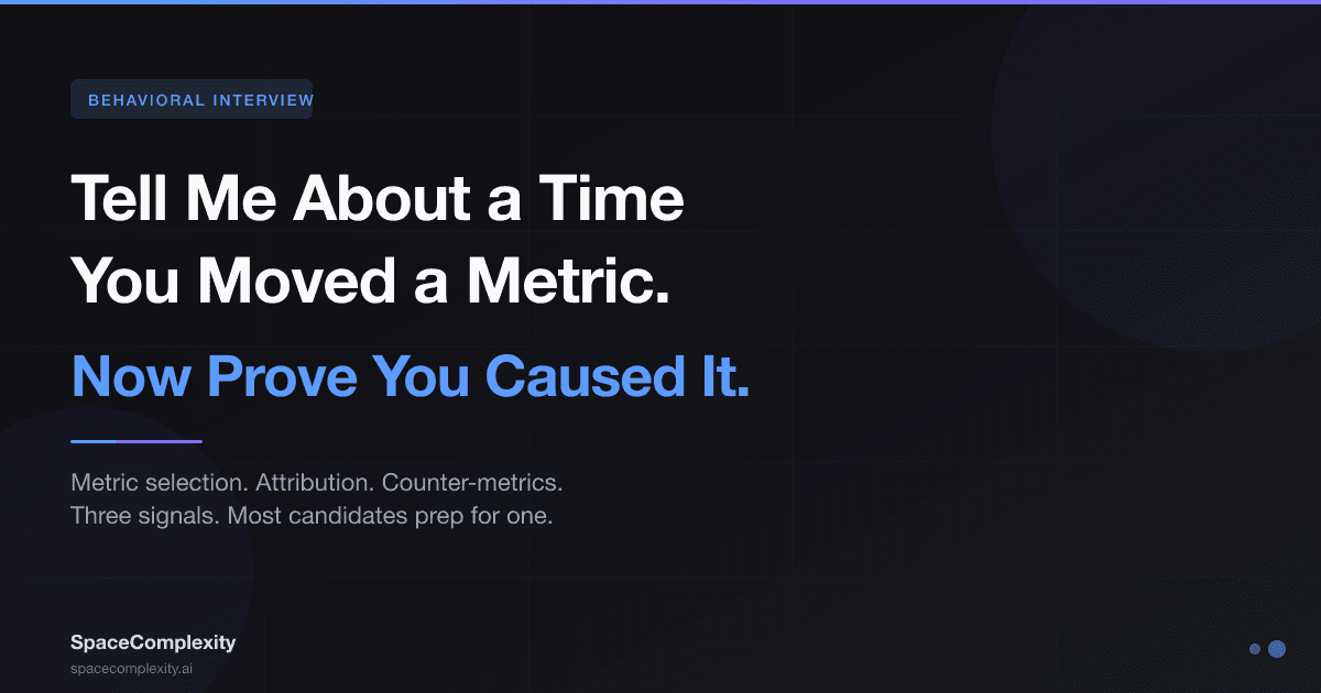 Tell Me About a Time You Moved a Metric. Now Prove You Caused It.