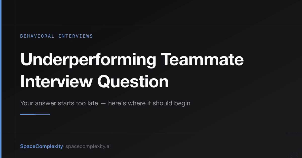 Underperforming Teammate Interview Question: Your Answer Starts Too Late